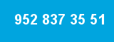 952 837 35 51